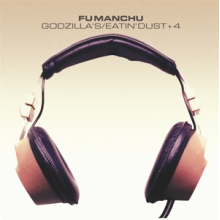 Fu Manchu - Godzilla's/Eatin' Dust +4