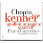 Kenner, Kevin/Apollon Musagete Quartett - Chopin: Piano Concertos