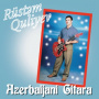 Quliyev, Rustem - Azerbaijani Gitara