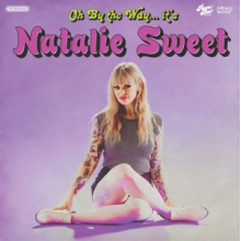 Sweet, Natalie - Oh, By the Way...It's