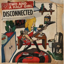 Two and a Half Girl - Disconnected