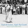V/A - Turn It Loose, Ain't No Good : Savoy Gospel 1970 - 1979