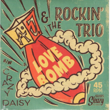 A.J. & the Rockin' Trio - Love Bomb/Crazy Daisy