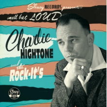 Hightone, Charlie - Small But Loud -10"-