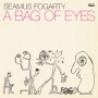 Fogarty, Seamus - A Bag of Eyes