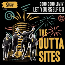 Outta Sites - Let Yourself Go/Good Good Lovin'