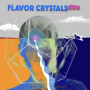 Flavor Crystals - Five
