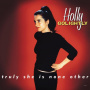 Golightly, Holly - Truly She is None Other