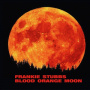 Stubbs, Frankie - Blood Orange Moon