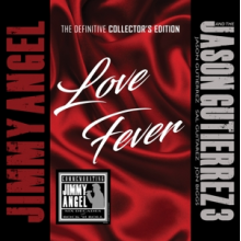 Angel, Jimmy & the Jason Gutierrez 3 - Love Fever