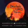 Shiregreen & Adamaschek - Deutsch Land Reise