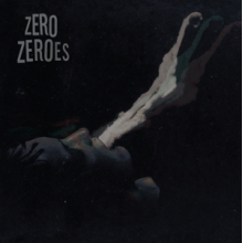 Zero Zeroes - Zero Zeroes