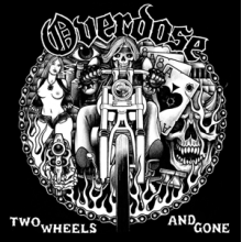 Overdose - Two Wheels and Gone