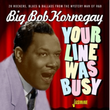 Kornegay, Big Bob - Your Line Was Busy