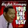 Kornegay, Big Bob - Your Line Was Busy