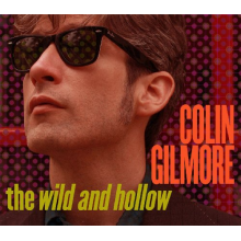 Gilmore, Colin - The Wild and the Hollow
