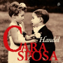 Le Petit Concert Baroque - Handel: Cara Sposa