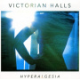 Victorian Halls - Hyperalgesia