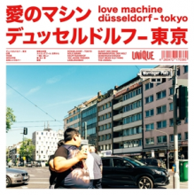 Love Machine - Duesseldorf-Tokyo