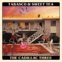 Cadillac Three - Tabasco & Sweet Tea