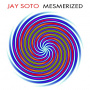 Soto, Jay - Mesmerized