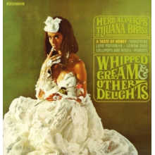 Herb Alpert & the Tijuana Bras - Whipped Cream & Other Delights