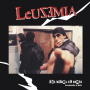 Leuzemia - A La Mierde Lo Demas (A Se Sinando El Mito)