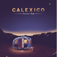Calexico - Seasonal Shift