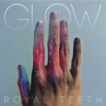 Royal Teeth - Glow