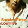 Sneaker Pimps - Low Five -2/3tr-
