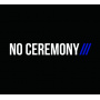 No Ceremony - No Ceremony