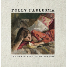 Paulusma, Polly - Small Feat of My Reverie