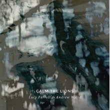 Farrell, Lucy & Andrew Waite - Calm the Lions