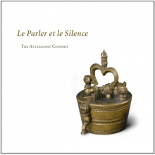 Attaignant Consort - Le Parler Et Le Silence