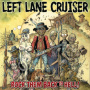 Left Lane Cruiser - Rock Them Back To Hell!