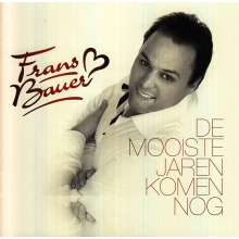 Bauer, Frans - De Mooiste Jaren Komen Nog
