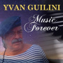 Yvan Guilini - Music Forever